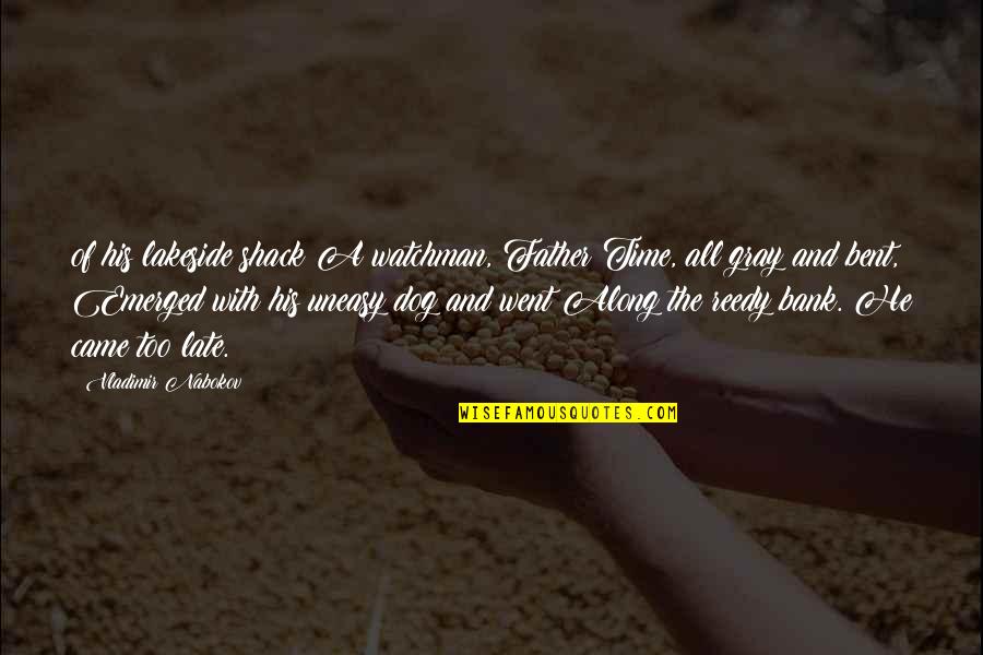 Badinerie Flute Quotes By Vladimir Nabokov: of his lakeside shack A watchman, Father Time,