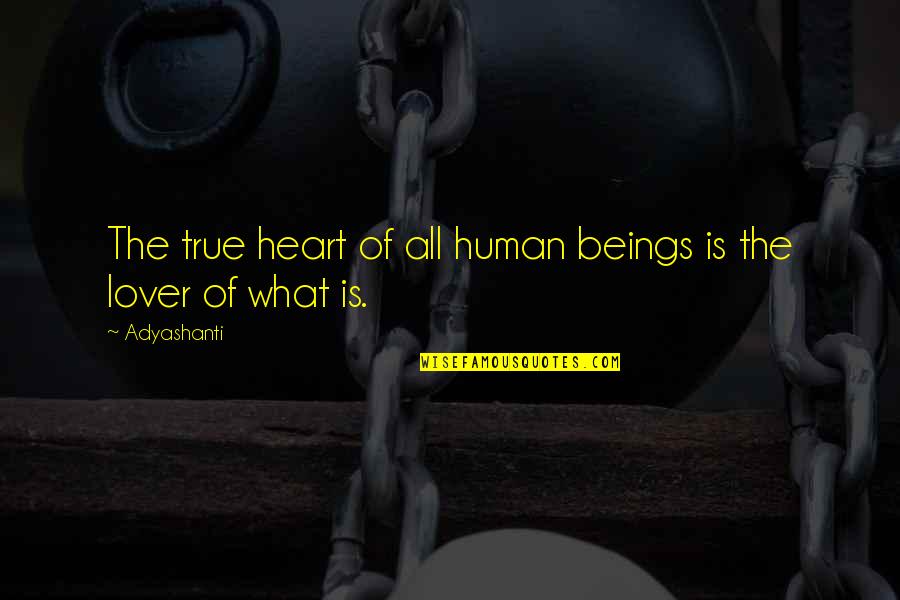 Badlav Quotes By Adyashanti: The true heart of all human beings is