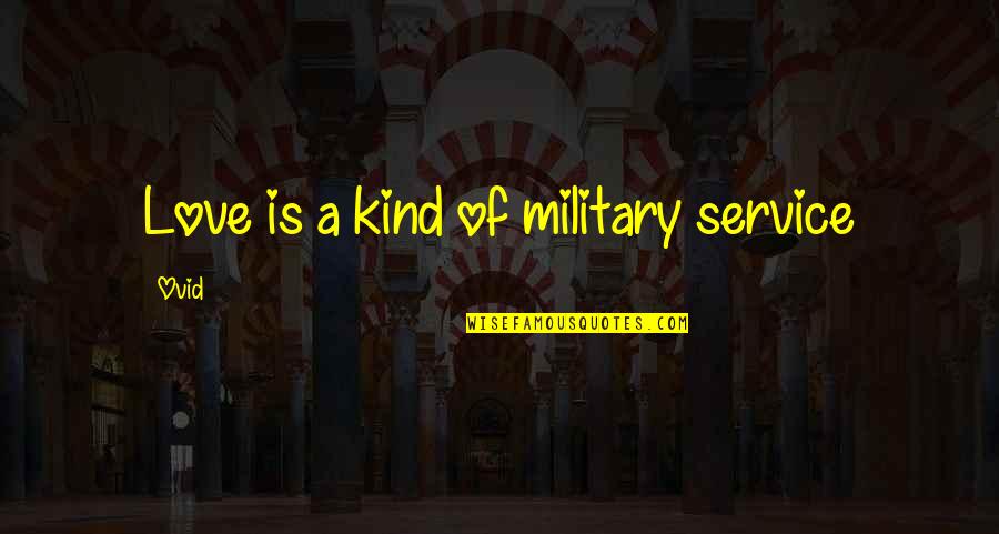 Badlion Quotes By Ovid: Love is a kind of military service