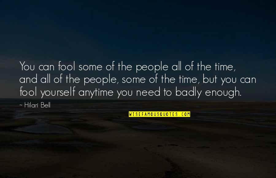 Badly Need You Quotes By Hilari Bell: You can fool some of the people all