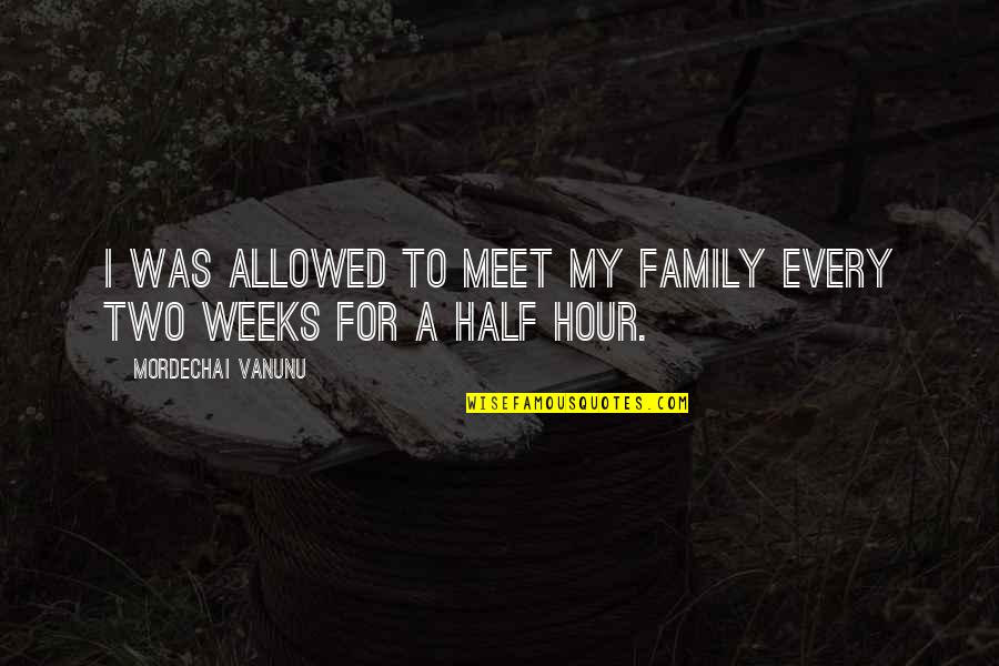 Badmind Picture Quotes By Mordechai Vanunu: I was allowed to meet my family every Badmind Picture Quotes By Mordechai Vanunu: I was allowed to meet my family every
