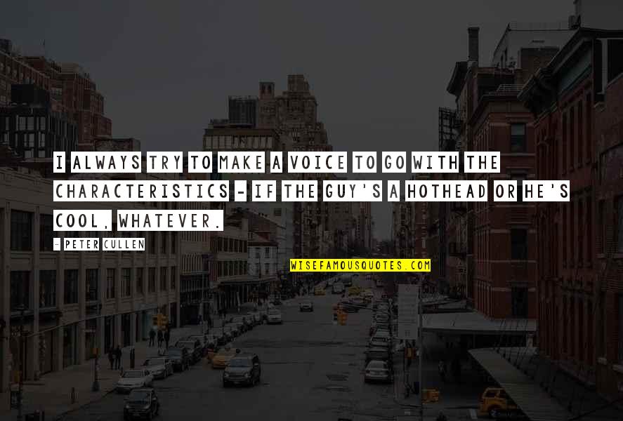 Baduy Youtube Quotes By Peter Cullen: I always try to make a voice to