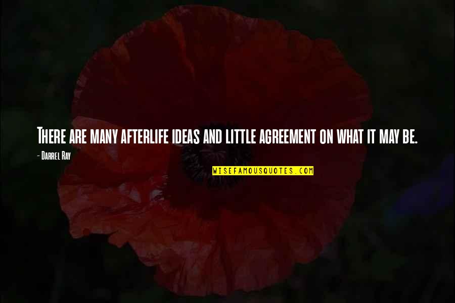 Baedeker Quotes By Darrel Ray: There are many afterlife ideas and little agreement