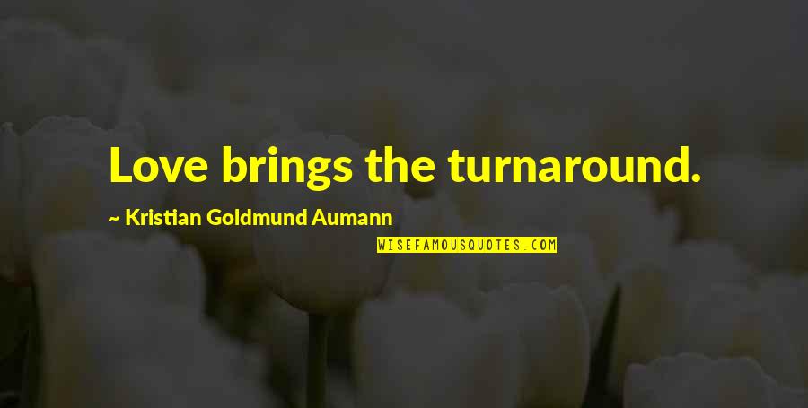 Baekhyun Inspirational Quotes By Kristian Goldmund Aumann: Love brings the turnaround. Baekhyun Inspirational Quotes By Kristian Goldmund Aumann: Love brings the turnaround.