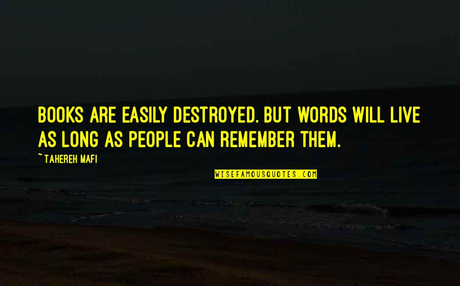 Baelen Name Quotes By Tahereh Mafi: Books are easily destroyed. But words will live