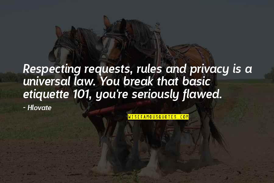 Baena Joseph Quotes By Hlovate: Respecting requests, rules and privacy is a universal Baena Joseph Quotes By Hlovate: Respecting requests, rules and privacy is a universal