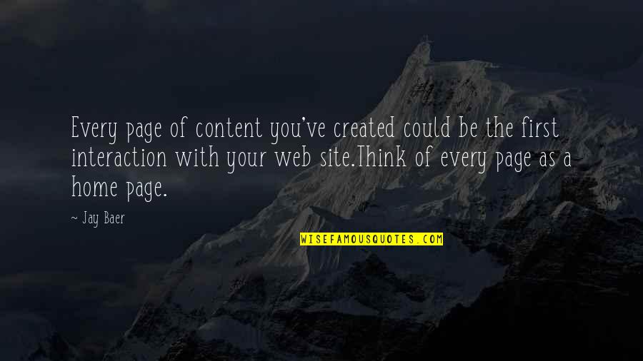 Baer Quotes By Jay Baer: Every page of content you've created could be