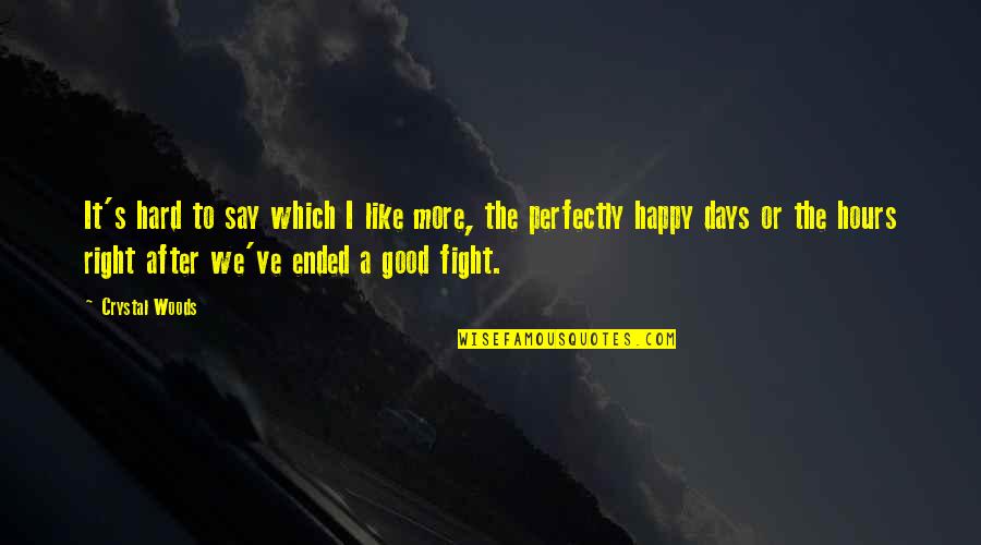 Baerga Quotes By Crystal Woods: It's hard to say which I like more, Baerga Quotes By Crystal Woods: It's hard to say which I like more,