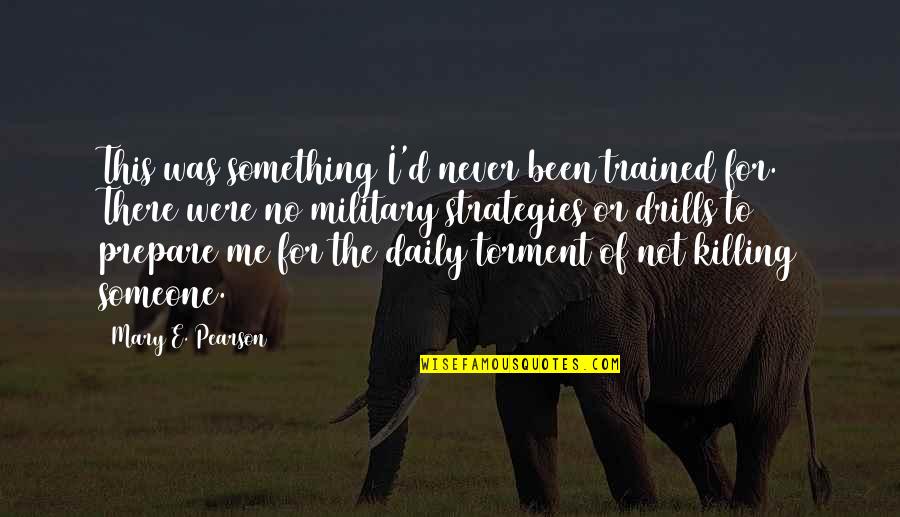 Baerga Quotes By Mary E. Pearson: This was something I'd never been trained for. Baerga Quotes By Mary E. Pearson: This was something I'd never been trained for.
