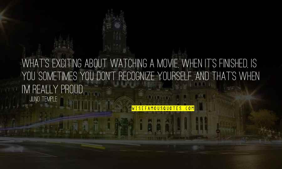 Baerwald Alignment Quotes By Juno Temple: What's exciting about watching a movie, when it's