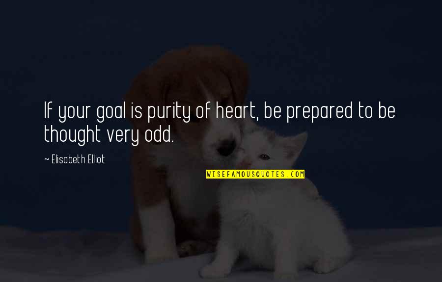 Baeyer Reagent Quotes By Elisabeth Elliot: If your goal is purity of heart, be