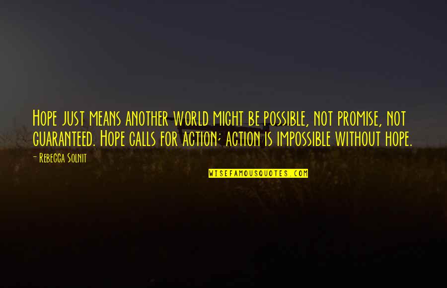 Baeza Youtube Quotes By Rebecca Solnit: Hope just means another world might be possible, Baeza Youtube Quotes By Rebecca Solnit: Hope just means another world might be possible,