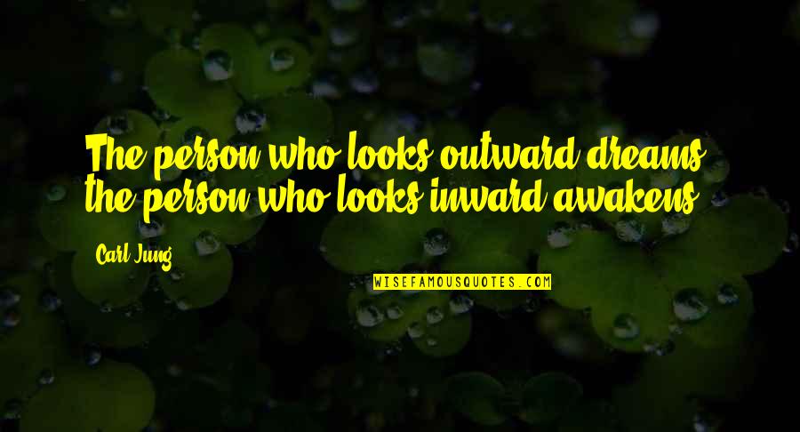 Baffa Landscape Quotes By Carl Jung: The person who looks outward dreams, the person