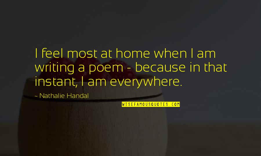 Baffler Meal Quotes By Nathalie Handal: I feel most at home when I am