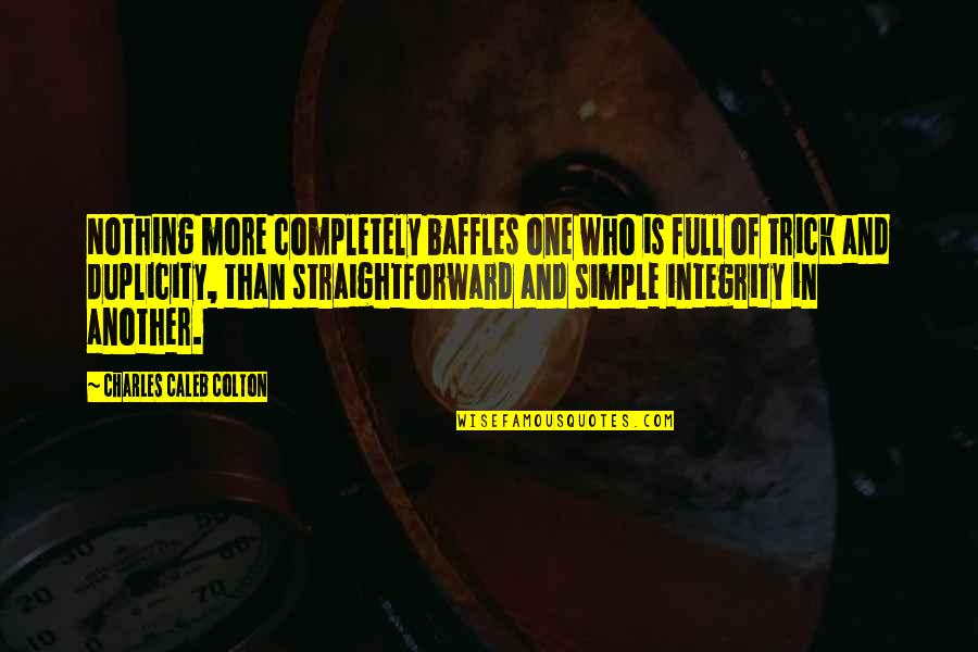Baffles Quotes By Charles Caleb Colton: Nothing more completely baffles one who is full Baffles Quotes By Charles Caleb Colton: Nothing more completely baffles one who is full