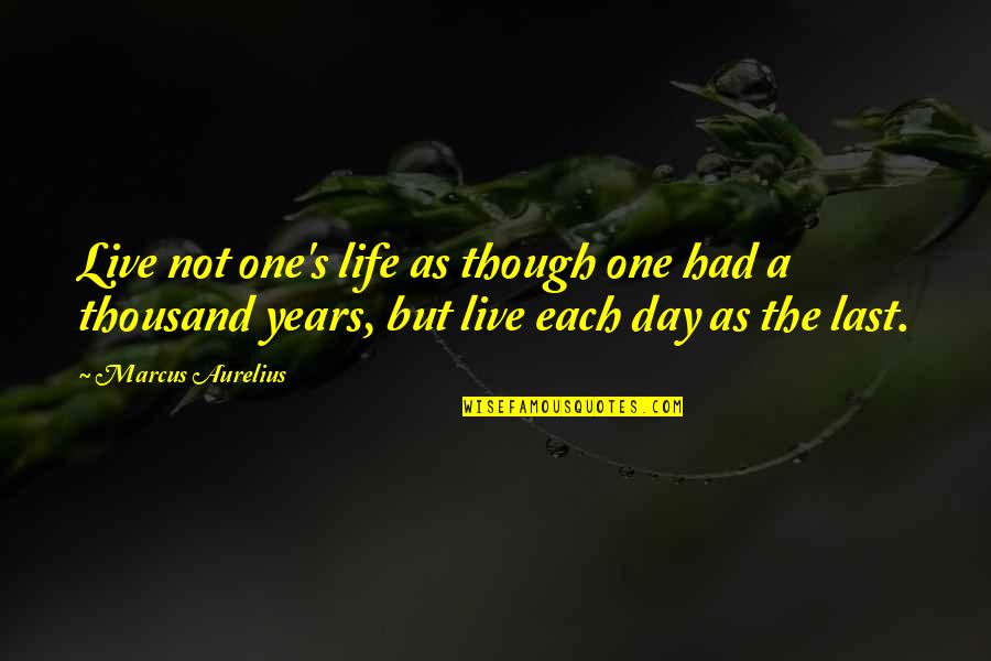 Bafia University Quotes By Marcus Aurelius: Live not one's life as though one had Bafia University Quotes By Marcus Aurelius: Live not one's life as though one had