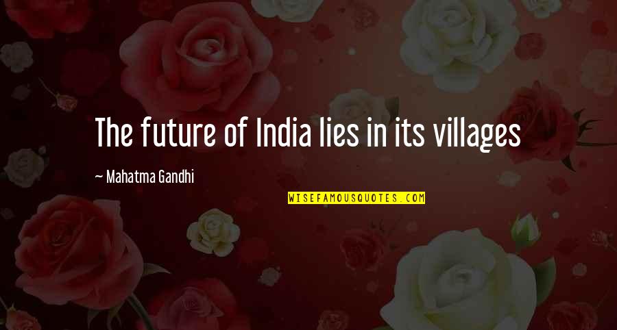 Bafou Quotes By Mahatma Gandhi: The future of India lies in its villages