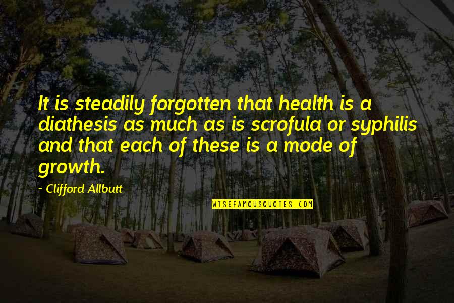 Bafouille Quotes By Clifford Allbutt: It is steadily forgotten that health is a