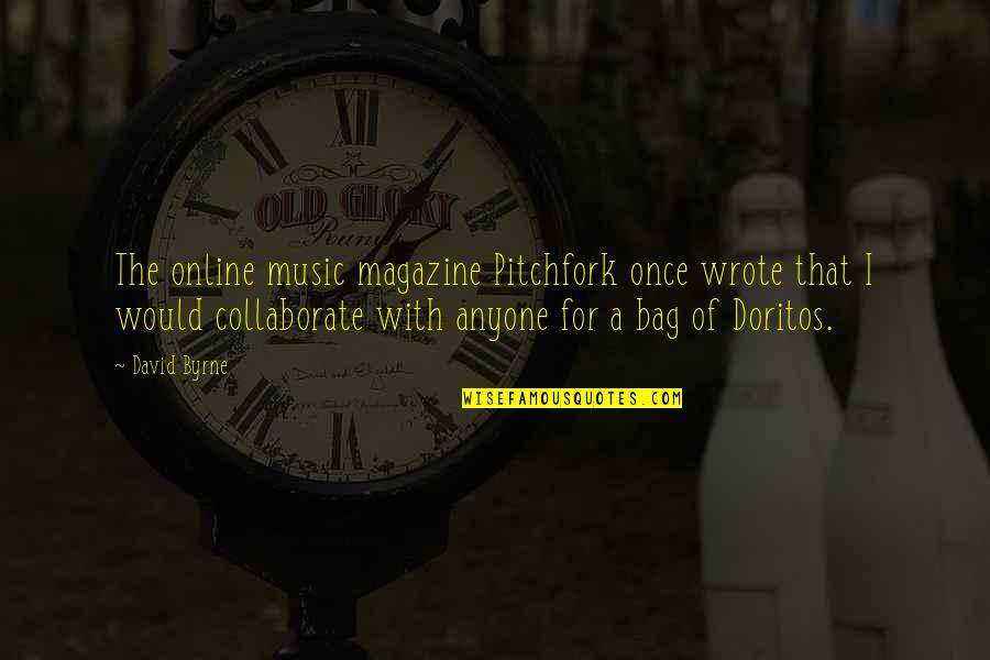 Bag Quotes By David Byrne: The online music magazine Pitchfork once wrote that