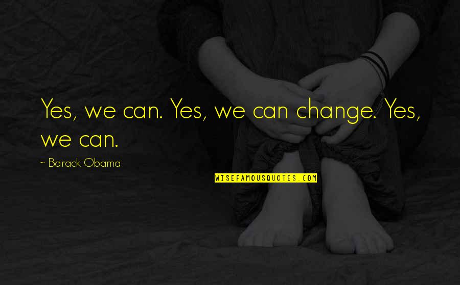 Bagalkote Pin Quotes By Barack Obama: Yes, we can. Yes, we can change. Yes, Bagalkote Pin Quotes By Barack Obama: Yes, we can. Yes, we can change. Yes,