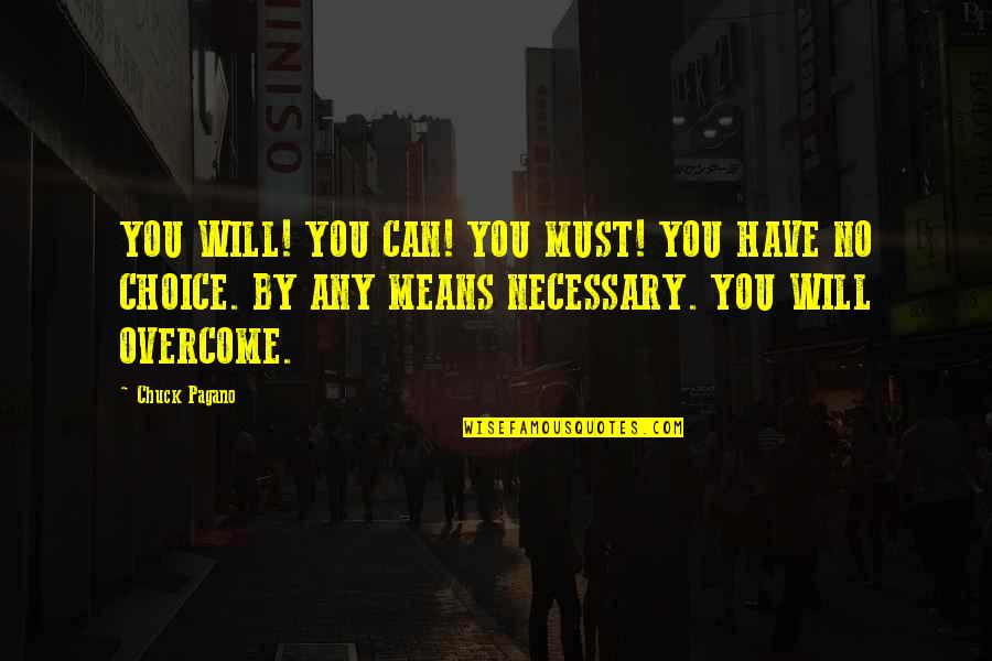 Bagaman Tagalog Quotes By Chuck Pagano: YOU WILL! YOU CAN! YOU MUST! YOU HAVE Bagaman Tagalog Quotes By Chuck Pagano: YOU WILL! YOU CAN! YOU MUST! YOU HAVE