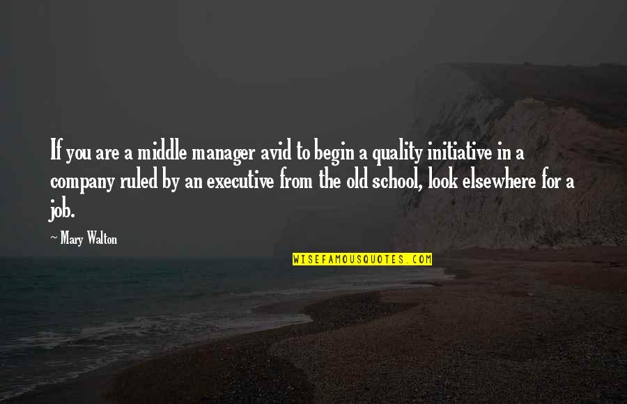 Bagatsing Siblings Quotes By Mary Walton: If you are a middle manager avid to Bagatsing Siblings Quotes By Mary Walton: If you are a middle manager avid to