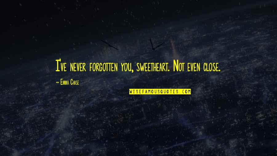 Baggage Claim Cedric Quotes By Emma Chase: I've never forgotten you, sweetheart. Not even close.