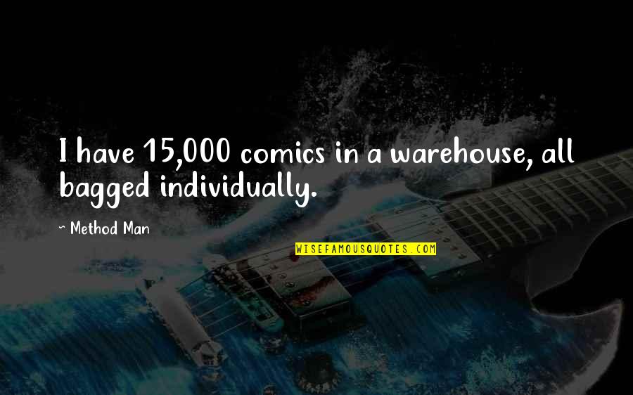 Bagged Quotes By Method Man: I have 15,000 comics in a warehouse, all