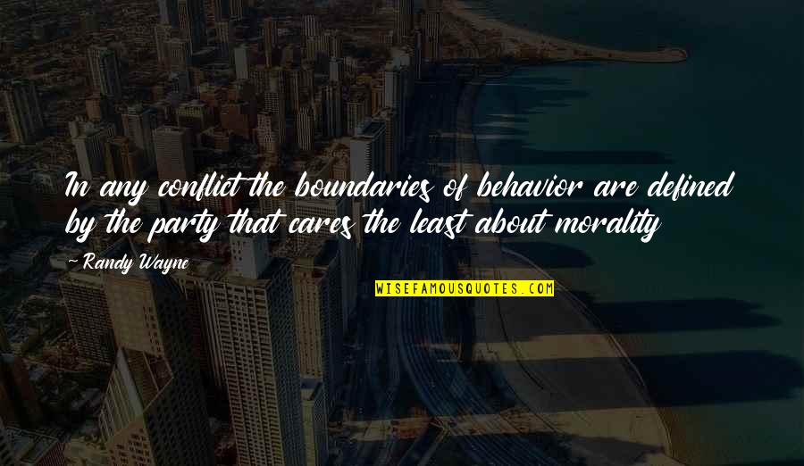 Baggesens Gold Quotes By Randy Wayne: In any conflict the boundaries of behavior are Baggesens Gold Quotes By Randy Wayne: In any conflict the boundaries of behavior are