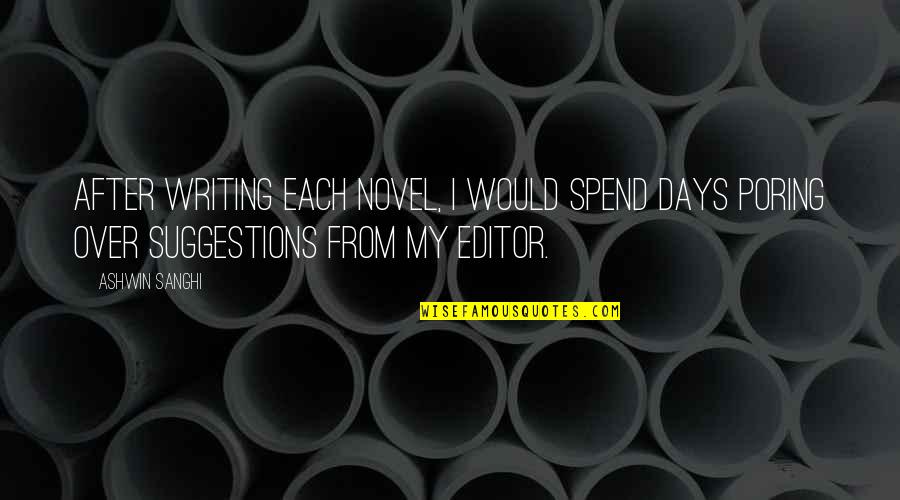 Baghdad The Final Gathering Quotes By Ashwin Sanghi: After writing each novel, I would spend days Baghdad The Final Gathering Quotes By Ashwin Sanghi: After writing each novel, I would spend days