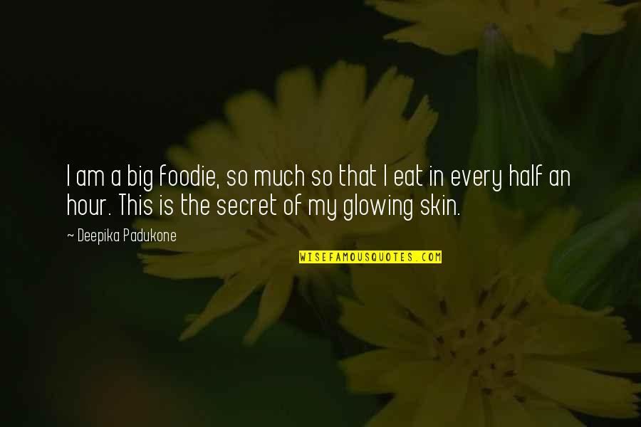 Baghdad The Final Gathering Quotes By Deepika Padukone: I am a big foodie, so much so Baghdad The Final Gathering Quotes By Deepika Padukone: I am a big foodie, so much so