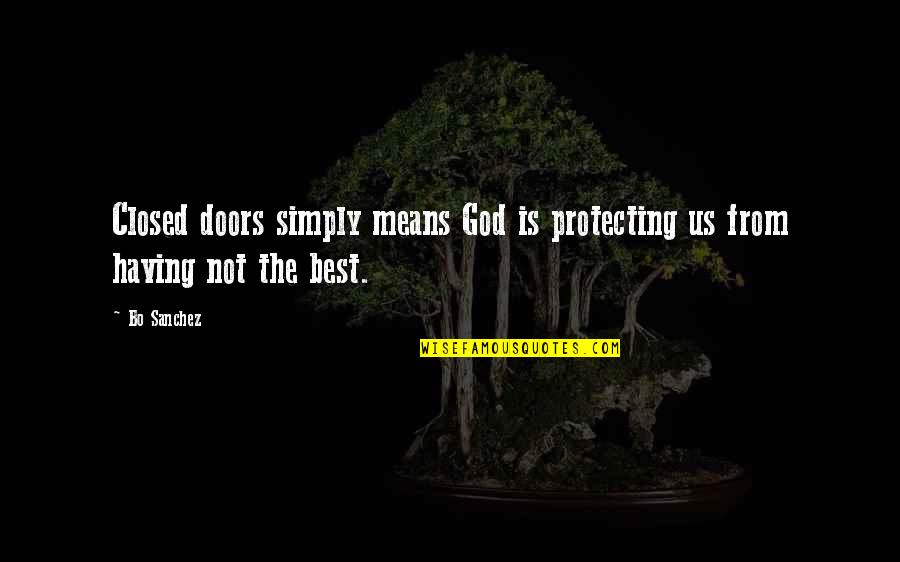Baghdady Isis Quotes By Bo Sanchez: Closed doors simply means God is protecting us