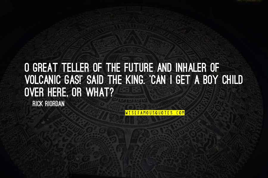 Bagheera Quotes By Rick Riordan: O Great Teller of the Future and Inhaler