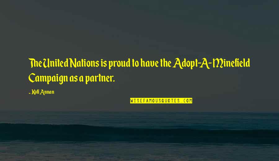 Bagila Stades Quotes By Kofi Annan: The United Nations is proud to have the
