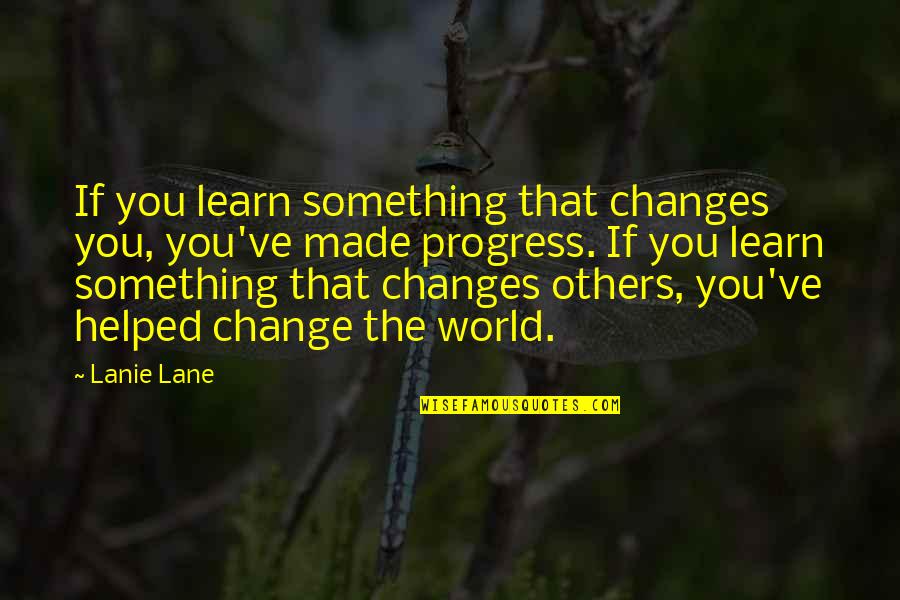 Bagix Stock Quotes By Lanie Lane: If you learn something that changes you, you've