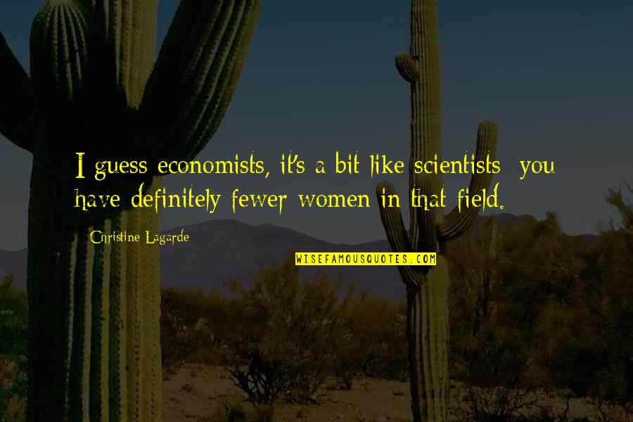 Bagman Video Quotes By Christine Lagarde: I guess economists, it's a bit like scientists; Bagman Video Quotes By Christine Lagarde: I guess economists, it's a bit like scientists;