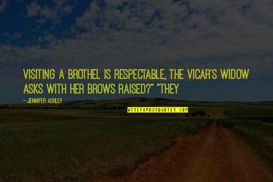 Bagnati Et Al Quotes By Jennifer Ashley: Visiting a brothel is respectable, the vicar's widow