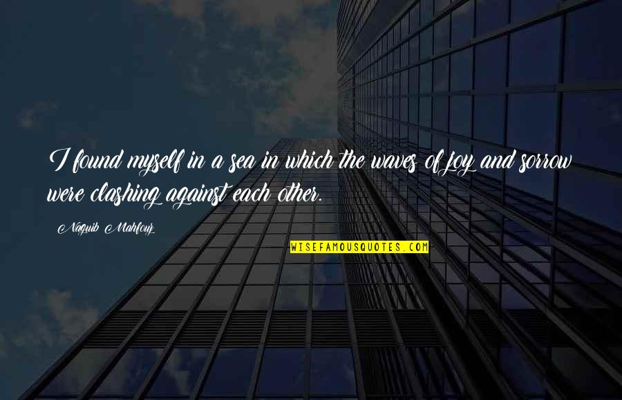 Bagness Quotes By Naguib Mahfouz: I found myself in a sea in which Bagness Quotes By Naguib Mahfouz: I found myself in a sea in which