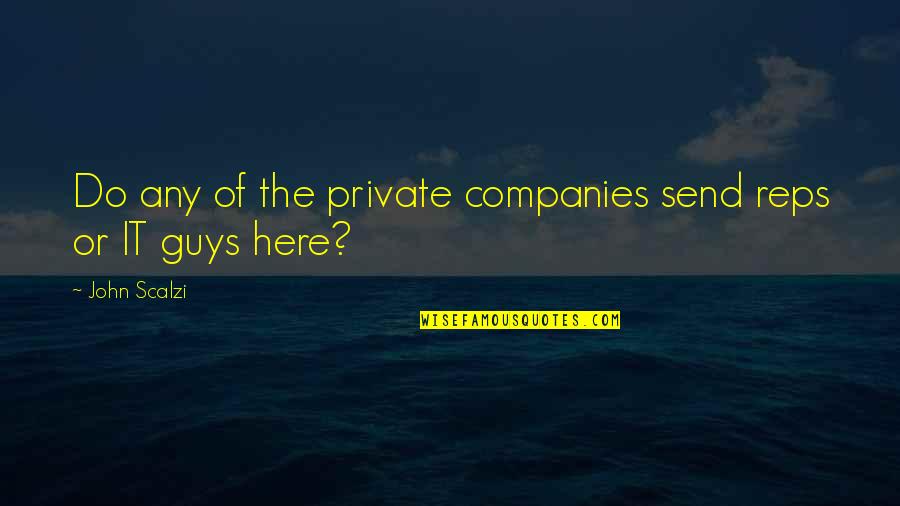 Bagni Di Quotes By John Scalzi: Do any of the private companies send reps