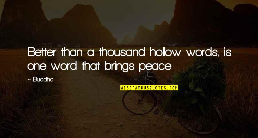 Bagong Simula Quotes By Buddha: Better than a thousand hollow words, is one