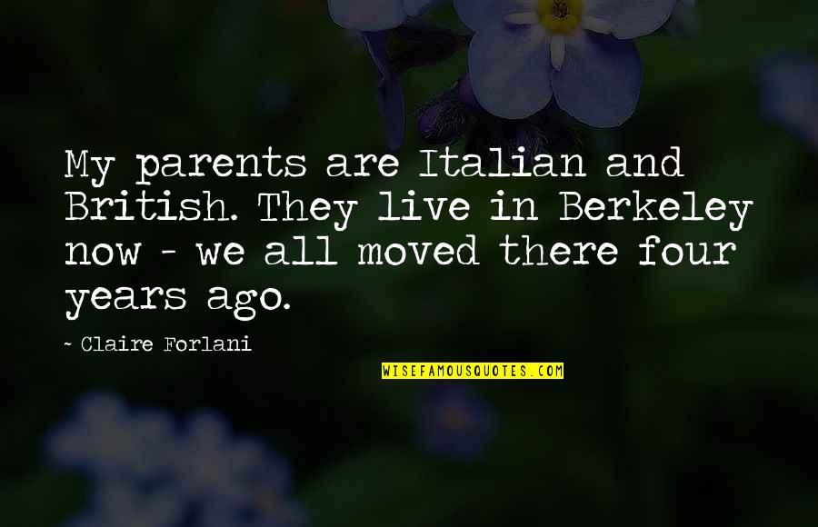 Bagong Taon Na Quotes By Claire Forlani: My parents are Italian and British. They live Bagong Taon Na Quotes By Claire Forlani: My parents are Italian and British. They live