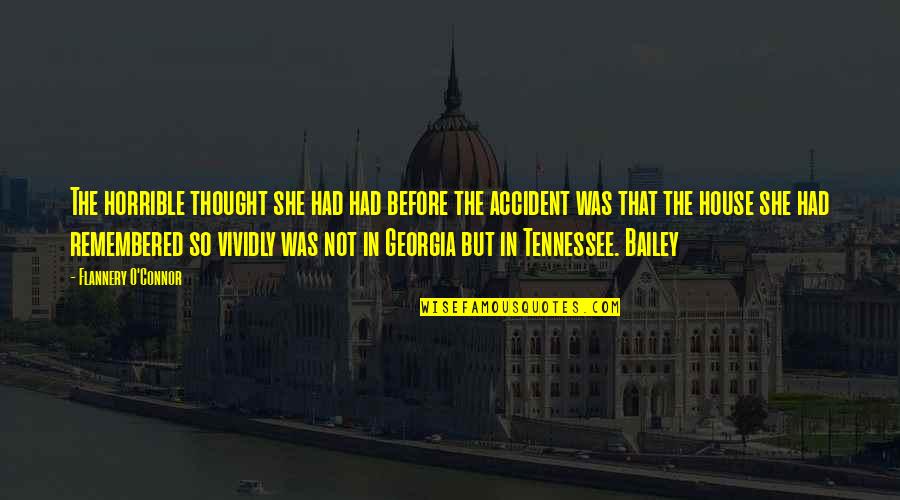 Bagos Quotes By Flannery O'Connor: The horrible thought she had had before the