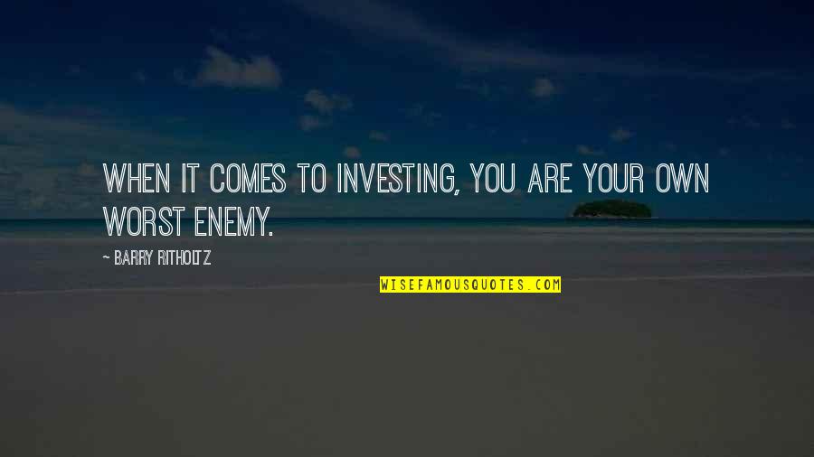 Bagossy Norbert Quotes By Barry Ritholtz: When it comes to investing, you are your