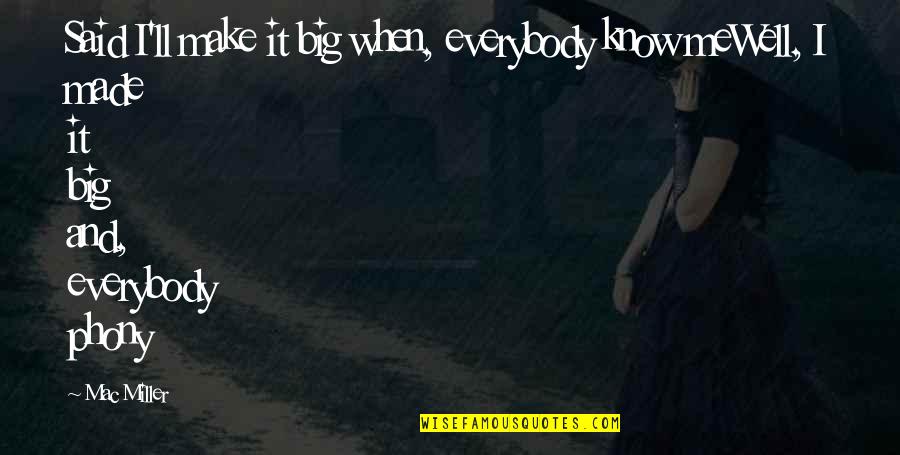 Bagram Air Quotes By Mac Miller: Said I'll make it big when, everybody know