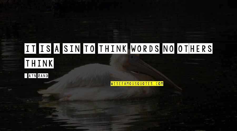 Bagtas Quotes By Ayn Rand: It is a sin to think words no Bagtas Quotes By Ayn Rand: It is a sin to think words no