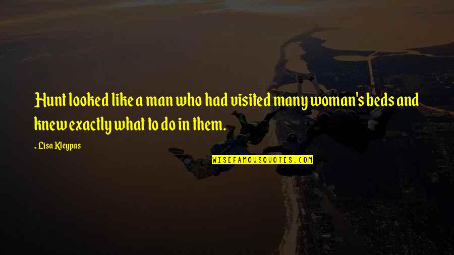 Baguio Feels Quotes By Lisa Kleypas: Hunt looked like a man who had visited Baguio Feels Quotes By Lisa Kleypas: Hunt looked like a man who had visited