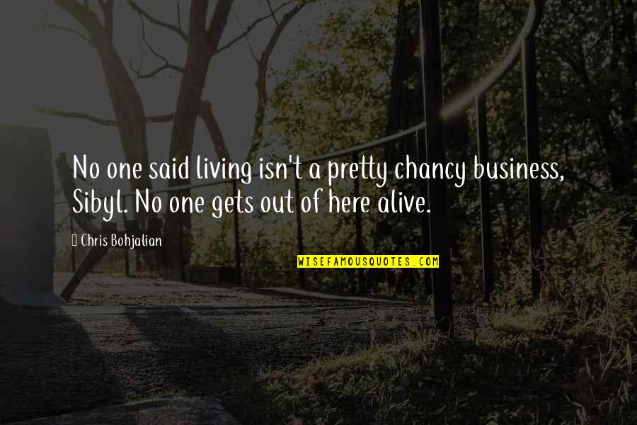 Bagyo Tagalog Quotes By Chris Bohjalian: No one said living isn't a pretty chancy