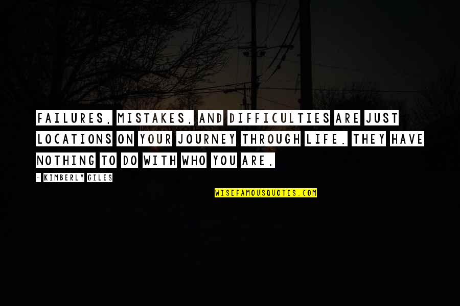 Bagyong Yolanda Quotes By Kimberly Giles: Failures, mistakes, and difficulties are just locations on