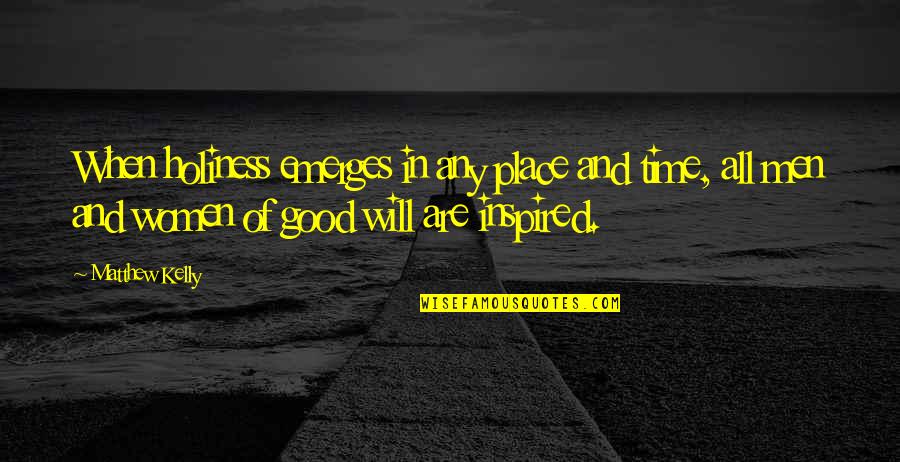 Bahaa Dawara Quotes By Matthew Kelly: When holiness emerges in any place and time, Bahaa Dawara Quotes By Matthew Kelly: When holiness emerges in any place and time,