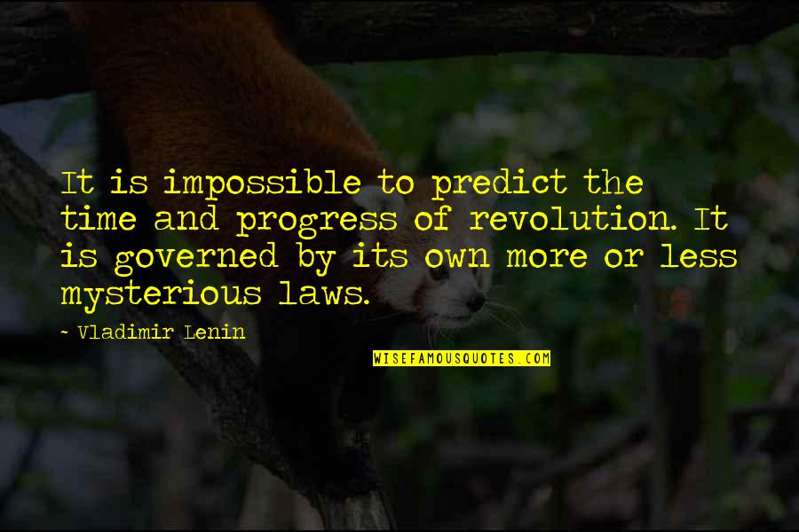 Bahagiaku Bersamamu Quotes By Vladimir Lenin: It is impossible to predict the time and Bahagiaku Bersamamu Quotes By Vladimir Lenin: It is impossible to predict the time and